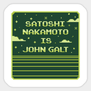 Satoshi Nakamoto is John Galt Pixel Art Sticker